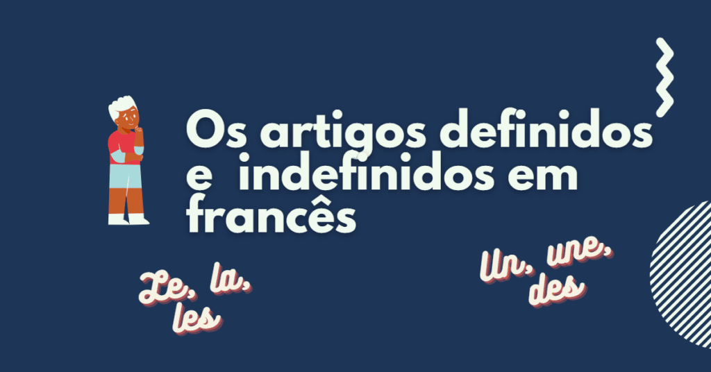 Os artigos definidos e indefinidos em francês